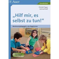 Hilf mir, es selbst zu tun! von Auer Verlag in der AAP Lehrerwelt GmbH