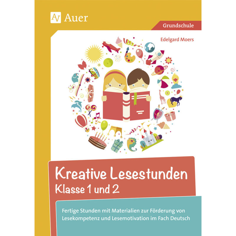 Kreative Lesestunden Klasse 1 und 2 von Auer Verlag in der AAP Lehrerwelt GmbH