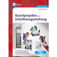 Kunstprojekte zur Schulhausgestaltung von Auer Verlag in der AAP Lehrerwelt GmbH