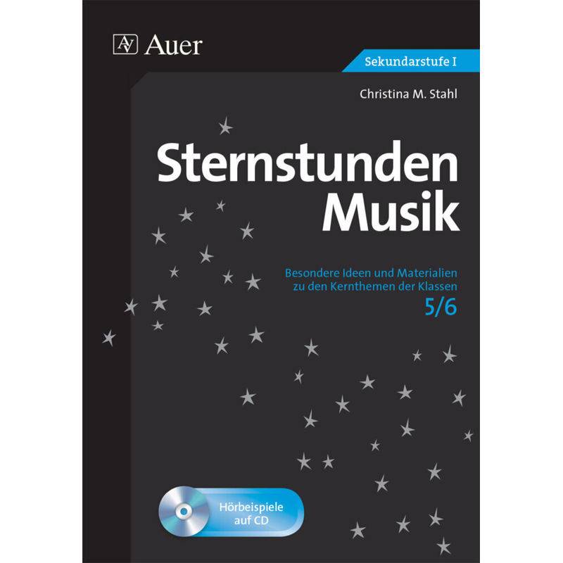 Sternstunden Musik 5-6, m. 1 CD-ROM von Auer Verlag in der AAP Lehrerwelt GmbH