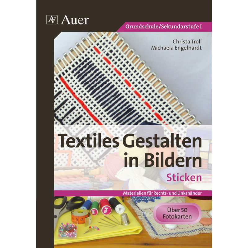 Textiles Gestalten in Bildern: Sticken, m. 1 CD-ROM von Auer Verlag in der AAP Lehrerwelt GmbH