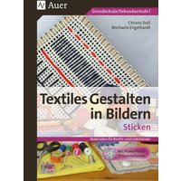Textiles Gestalten in Bildern: Sticken von Auer Verlag in der AAP Lehrerwelt GmbH