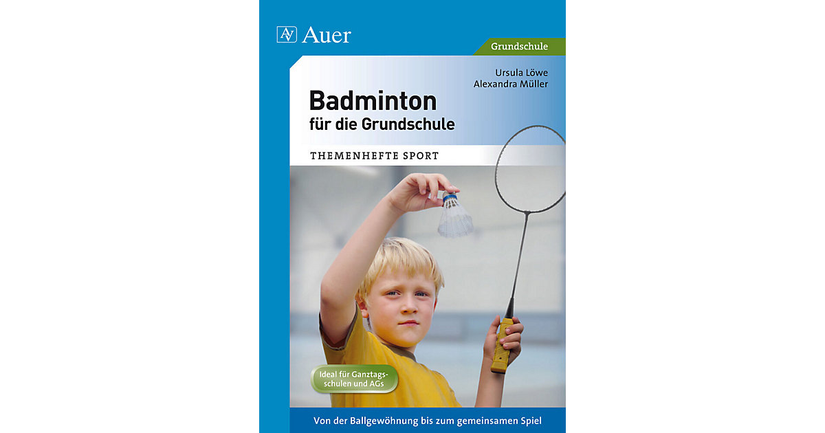 Buch - Badminton die Grundschule Kinder Buch - Badminton die Grundschule Kinder von Auer Verlag