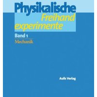 Berthold, C: Physikalische Freihandexperimente/2 Bde. von Aulis Verlag in Friedrich Verlag GmbH