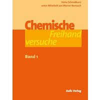 Chemische Freihandversuche - Band 1 von Aulis Verlag in Friedrich Verlag GmbH