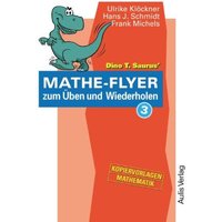 Dino T. Saurus Mathe-Flyer zum Üben und Wiederholen 3 von Aulis Verlag in Friedrich Verlag GmbH