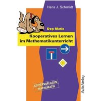 Dog Matix - Kooperatives Lernen im Mathematikunt von Aulis Verlag in Friedrich Verlag GmbH
