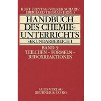 Handbuch des Chemieunterrichts. Sekundarbereich I / Teilchen - Formeln - Redoxreaktion von Aulis Verlag in Friedrich Verlag GmbH