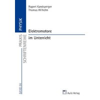 Kandsperger, R: Praxis Schriftenreihe Physik/Elektromotore von Aulis Verlag in Friedrich Verlag GmbH