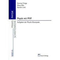 Praxis Physik: Physik mit Pfiff von Aulis Verlag in Friedrich Verlag GmbH