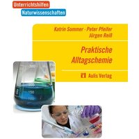 Unterrichtshilfen Naturwissenschaften / Chemie. Praktische Alltagschemie von Aulis Verlag in Friedrich Verlag GmbH