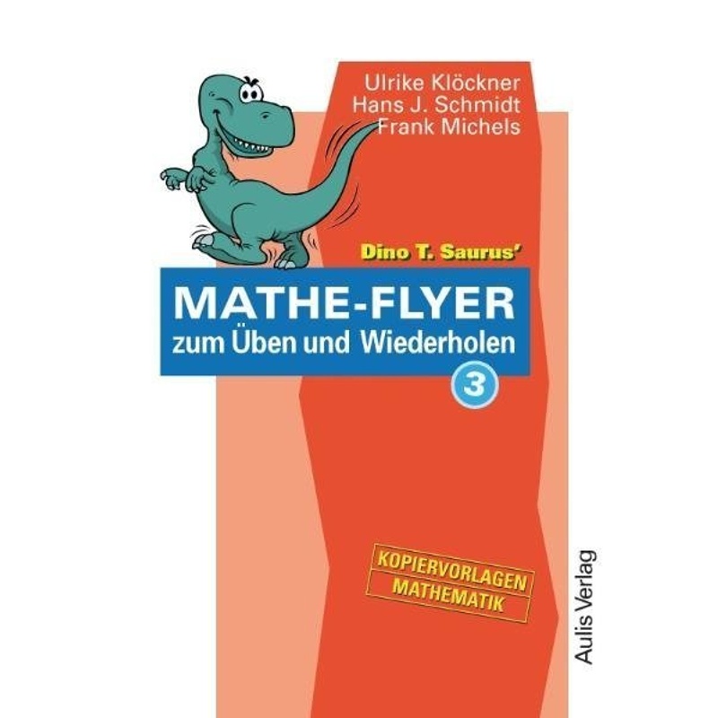 Dino T. Saurus' Mathe-Flyer zum Üben und Wiederholen.Bd.3 von Aulis Verlag