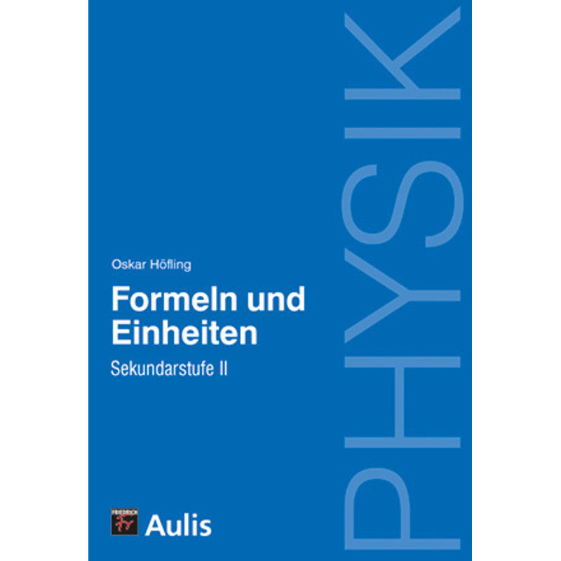 Physik, Formeln und Einheiten - Sekundarstufe II von Aulis Verlag