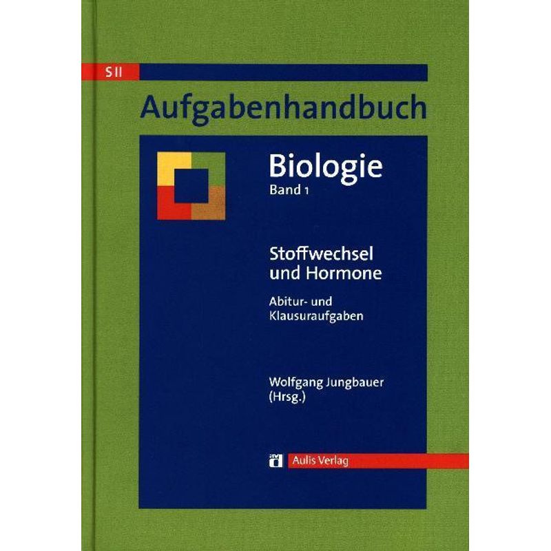 Aufgabenhandbuch Biologie SII / Stoffwechsel und Hormone, m. 1 CD-ROM von Aulis Verlag