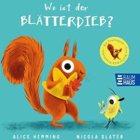 BAUMHAUS VERLAG 01072 Wo ist der Blätterdieb? BAUMHAUS VERLAG 01072 Wo ist der Blätterdieb? von BAUMHAUSVERLAG