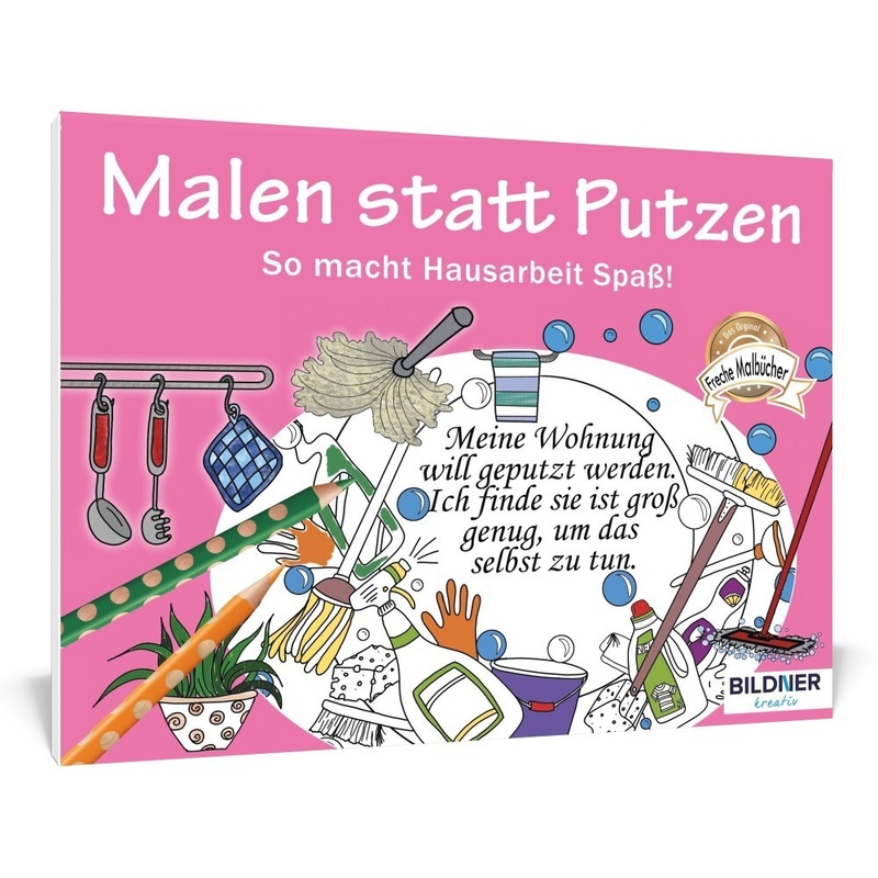 Malen statt Putzen von BILDNER Verlag