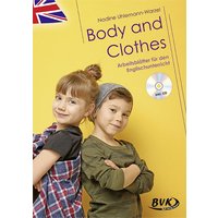 Body and Clothes - Arbeitsblätter für den Englischunterricht (inkl. CD) von BVK Buch Verlag Kempen GmbH
