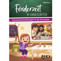 Förderzeit im Kindergarten - Konzentrationsübungen in der Vorschule von BVK Buch Verlag Kempen GmbH