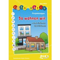 Kita aktiv Projektmappe So wohnen wir - mein Zuhause, dein Zuhause von BVK Buch Verlag Kempen GmbH
