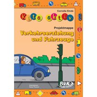 Kita aktiv Projektmappe Verkehrserziehung und Fahrzeuge von BVK Buch Verlag Kempen GmbH