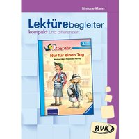 Lektürebegleiter - kompakt und differenziert: Nur für einen Tag von BVK Buch Verlag Kempen GmbH