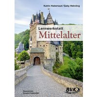 Lernwerkstatt Mittelalter von BVK Buch Verlag Kempen GmbH
