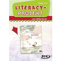 Literacy-Projekt zum Bilderbuch Für immer von BVK Buch Verlag Kempen GmbH
