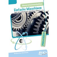 PROJEKT: Naturwissenschaften - Einfache Maschinen von BVK Buch Verlag Kempen GmbH