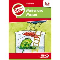 Themenheft Wetter und Wasser. 1./2. Klasse. Kopiervorlagen. Grundschule und Förderschule von BVK Buch Verlag Kempen GmbH