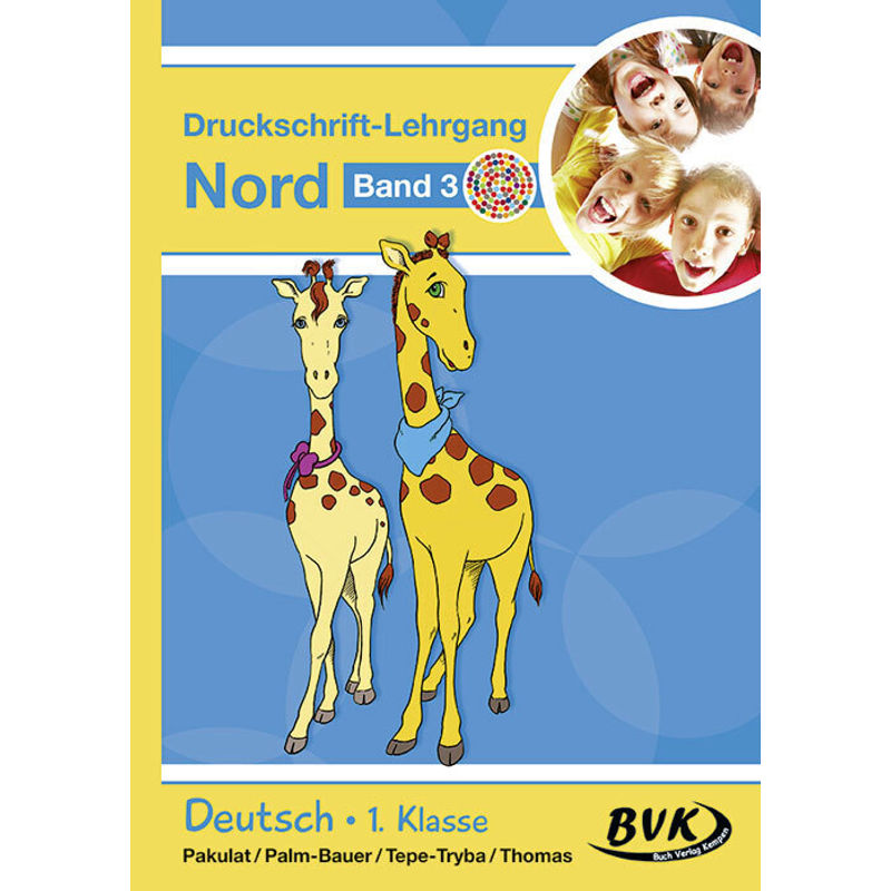 Druckschrift-Lehrgang Nord Band 3 - Förderkinder.Bd.3 von BVK Buch Verlag Kempen