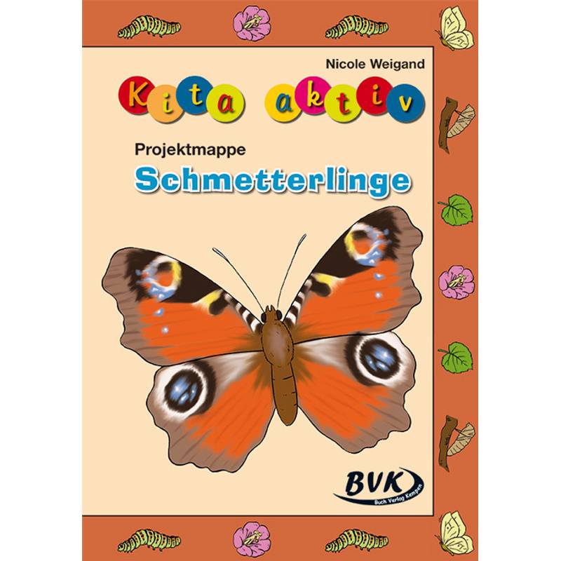 Kita aktiv "Projektmappe Schmetterlinge" von BVK Buch Verlag Kempen