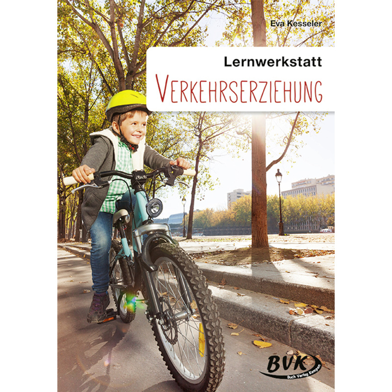 Lernwerkstatt Verkehrserziehung von BVK Buch Verlag Kempen