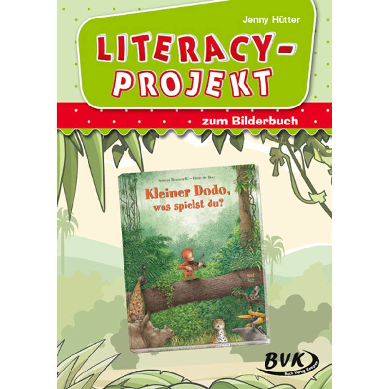 Literacy-Projekt zum Bilderbuch Kleiner Dodo, was spielst du? von BVK Buch Verlag Kempen