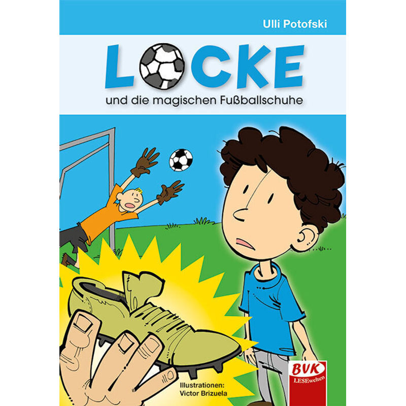 Locke / Locke und die magischen Fußballschuhe von BVK Buch Verlag Kempen