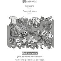 BABADADA black-and-white, Afrikaans - Russian (in cyrillic script), geillustreerde woordeboek - visual dictionary (in cyrillic script) von Babadada