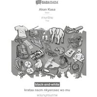 BABADADA black-and-white, Akan Kasa - Thai (in thai script), krataa ns¿m nkyer¿se¿ w¿ mu - visual dictionary (in thai script) von Babadada