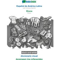 BABADADA black-and-white, Español de América Latina - Shona, diccionario visual - duramazwi rine mifananidzo von Babadada