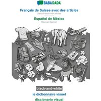 BABADADA black-and-white, Français de Suisse avec des articles - Español de México, le dictionnaire visuel - diccionario visual von Babadada