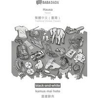 BABADADA black-and-white, Hausa - Traditional Chinese (Taiwan) (in chinese script), kamus mai hoto - visual dictionary (in chinese script) von Babadada