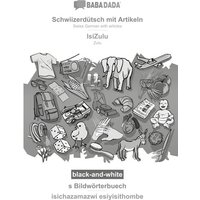 BABADADA black-and-white, Schwiizerdütsch mit Artikeln - IsiZulu, s Bildwörterbuech - isichazamazwi esiyisithombe von Babadada