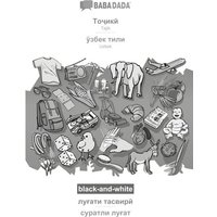BABADADA black-and-white, Tajik (in cyrillic script) - Uzbek (in cyrillic script), visual dictionary (in cyrillic script) - visual dictionary (in cyri von Babadada