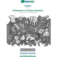 BABADADA black-and-white, ¿e¿tina - Plattdüütsch mit Artikel (Holstein), obrazový slovník - dat Bildwöörbook von Babadada
