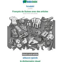 BABADADA black-and-white, hrvatski - Français de Suisse avec des articles, slikovni rje¿nik - le dictionnaire visuel von Babadada