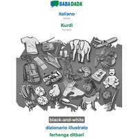 BABADADA black-and-white, italiano - Kurdî, dizionario illustrato - ferhenga dîtbarî von Babadada