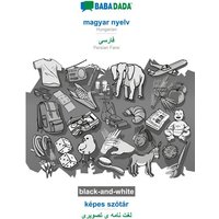 BABADADA black-and-white, magyar nyelv - Persian Farsi (in arabic script), képes szótár - visual dictionary (in arabic script) von Babadada