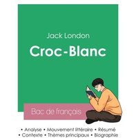 Réussir son Bac de français 2023 : Analyse de Croc-Blanc de Jack London von Bac de français
