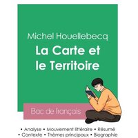 Réussir son Bac de français 2023 : Analyse de La Carte et le Territoire de Michel Houellebecq von Bac de français