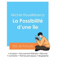 Réussir son Bac de français 2024 : Analyse de La Possibilité d'une île de Michel Houellebecq von Bac de français
