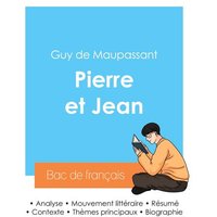 Réussir son Bac de français 2024 : Analyse du roman Pierre et Jean de Maupassant von Bac de français