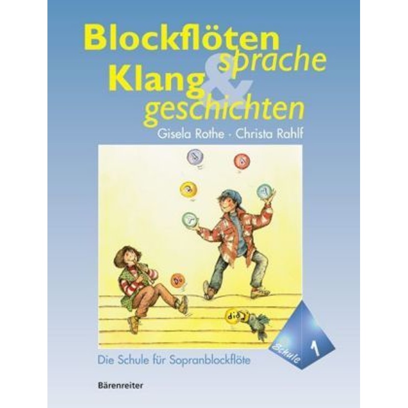 Blockflötensprache und Klanggeschichten, Die Schule für Sopranblockflöte.Bd.1 von Bärenreiter